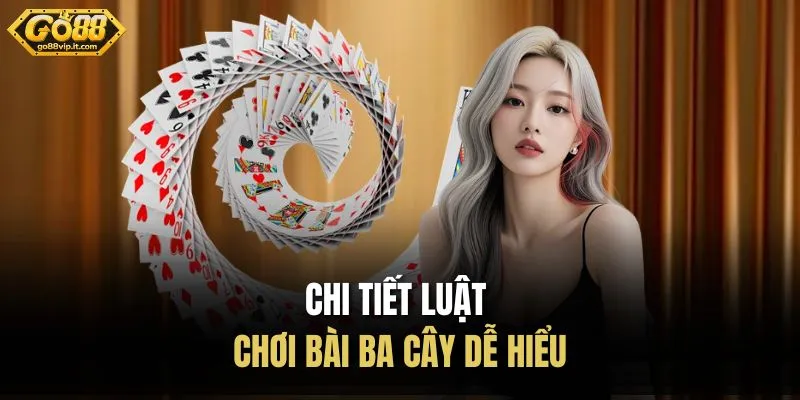 Chi tiết luật chơi bài ba cây dễ hiểu