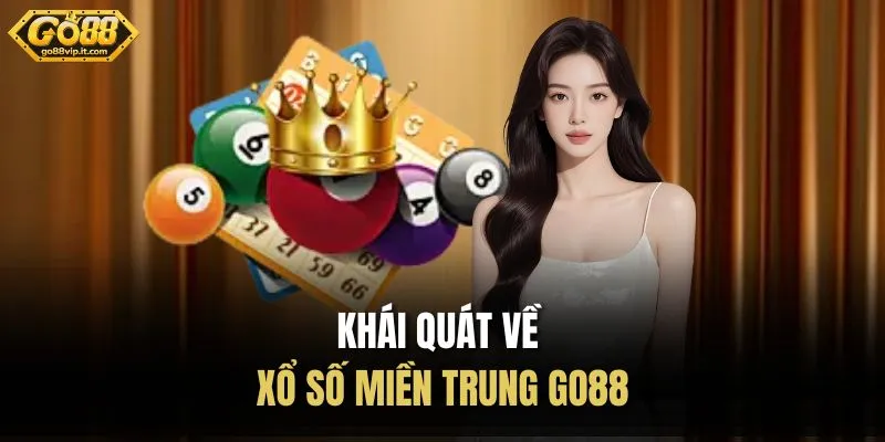 Khái quát về xổ số miền Trung Go88