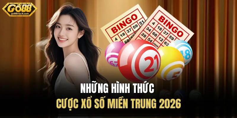 Những hình thức cược xổ số miền Trung 2026