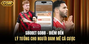 SBOBET Go88 – Điểm Đến Lý Tưởng Cho Người Đam Mê Cá Cược