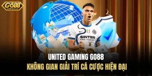 United Gaming Go88 – Không Gian Giải Trí Cá Cược Hiện Đại
